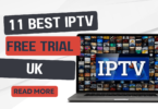 11 Best IPTV Free Trial Services to Try in the UK