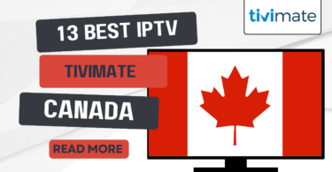 13 Best IPTV for TiviMate Canada Ultimate List for 2024